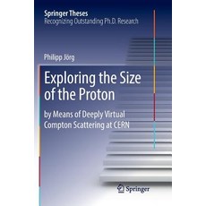 (英文圖書) Exploring the Size of the Proton: By Means of Deeply Virtual Compton Scattering at Cern 平裝版, Springer, 英文