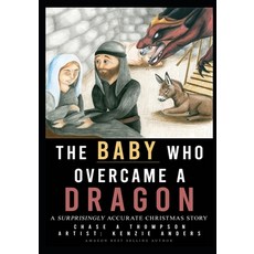 (英文圖書)The Baby Who Overcame a Dragon: A Surprisingly Accurate Christmas Story 平裝版, Independently Published, 英文