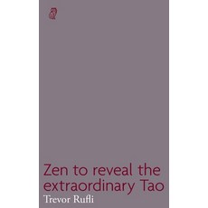 (英文圖書) Zen to reveal the extraordinary Tao 平裝版, New Sarum Press, 英文