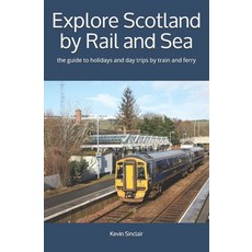 (英文圖書) Explore Scotland by Rail and Sea: the guide to holidays and day trips by train and ferry 平裝版, Independently Published, 英文