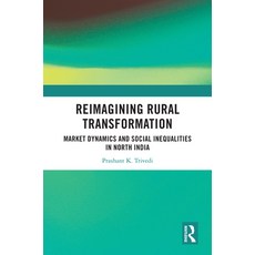 (英文圖書) Reimagining Rural Transformation: Market Dynamics and Social Inequalities in No... 精裝版, Routledge India, 英文