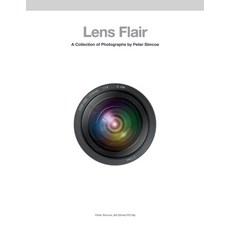(英文圖書) Lens Flair: A Collection Of Photographs By Peter Simcoe 平裝版, Independently Published, 英文