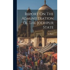 (英文圖書) Report On The Administration Of The Jodhpur State 精裝版, Legare Street Press, 英文