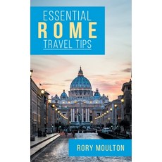 (英文圖書) Essential Rome Travel Tips: Secrets Advice & Insight for a Perfect Rome Vacation 平裝版, Rory Moulton, 英文