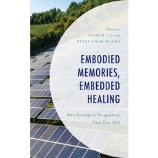 (英文圖書) Embodied Memories Embedded Healing: New Ecological Perspectives from East Asia 平裝版, Lexington Books, 英文