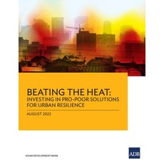 (英文圖書) Beating the Heat: Investing in Pro-Poor Solutions for Urban Resilience 平裝版, Asian Development Bank, 英文