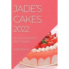 (英文圖書) Jade's Cakes 2022: Delicious Recipes Easy to Make 平裝版, Jade Adams, 英文