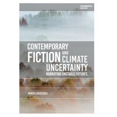 (英文圖書) Contemporary Fiction and Climate Uncertainty: Narrating Unstable Futures 精裝版, Bloomsbury Academic, 英文