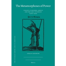 (英文圖書) The Metamorphoses of Power: Violence Warlords Aḳıncıs and the Early Ottoman... 精裝版, Brill, 英文