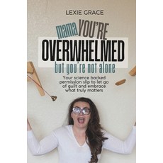 (英文圖書) Mama You're Overwhelmed-But You're Not Alone: Your science backed permission s... 平裝版, Independently Published, 英文