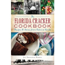 The Florida Cracker Cookbook: Recipes and Stories from Cabin to Condo 平裝版, History Press, 英文