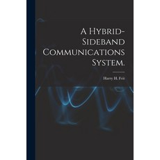 (英文圖書) A Hybrid-sideband Communications System. 平裝版, Hassell Street Press, 英文