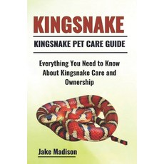 (英文圖書) Kingsnake: Everything You Need to Know About Kingsnake Care and Ownership 平裝版, Independently Published, 英文