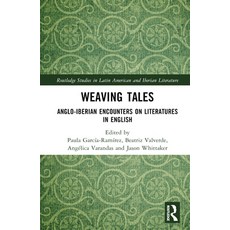 (英文圖書) Weaving Tales: Anglo-Iberian Encounters on Literatures in English 精裝版, Routledge, 英文