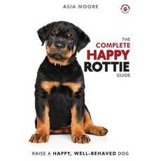 (英文圖書) The Complete Happy Rottie Guide: The A-Z Manual for New and Experienced Owners 平裝版, Worldwide Information Publi..., 英文