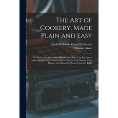 (英文圖書) The Art of Cookery Made Plain and Easy: To Which Are Added One Hundred and Fifty New Receipt... 平裝版, Legare Street Press, 英文
