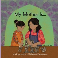 (英文圖書)My Mother Is...: An Exploration of Different Professions 平裝版, Independently Published, 英文