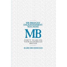 Mr Bridges' Enlightenment Machine: Forty Years on Tour in Georgian Britain 平裝版, Barb Drummond, 英文