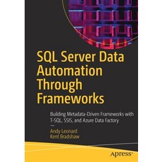SQL Server Data Automation Through Frameworks: Building Metadata-Driven Frameworks with T-Sql Ssis ... 平裝版, Apress, 英文
