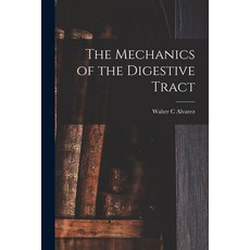(英文圖書) The Mechanics of the Digestive Tract 平裝版, Legare Street Press, 英文