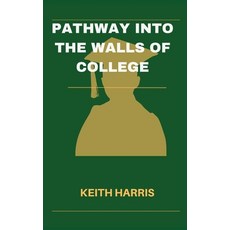 (英文圖書) Pathway into the walls of college: The Complete Student's Guide to Selecting Your Ideal College 平裝版, Independently Published, 英文