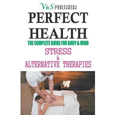 (英文圖書) Perfect Health - Stress & Alternative Therapies 平裝版, V&s Publishers, 英文