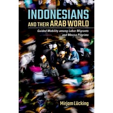 Indonesians and Their Arab World 精裝版, Southeast Asia Program Publ..., 英文