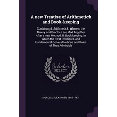(英文圖書) A new Treatise of Arithmetick and Book-keeping: Containing I. Arithmetick: Wherein the Theory... 平裝版, Palala Press, 英文
