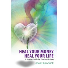 (英文圖書) Heal Your Money Heal Your Life: A Healing Guide for Freedom Seekers 平裝版, Prosperous Woman Coaching,, 英文