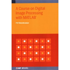 A Course on Digital Image Processing with MATLAB(R) 精裝版, Institute of Physics Publis..., 英文