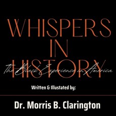 (英文圖書) Whispers in History: The Black Experience in America 平裝版, Independently Published, 英文