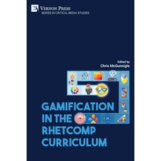 (英文圖書) Gamification in the RhetComp Curriculum 平裝版, Vernon Press, 英文
