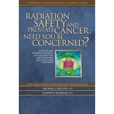 Radiation Safety and Prostate Cancer: Need You Be Concerned? 平裝版, Createspace Independent Publishing Platform, 英文