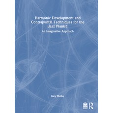 (英文圖書) Harmonic Development and Contrapuntal Techniques for the Jazz Pianist: An Imaginative Approach 精裝版, Routledge, 英文