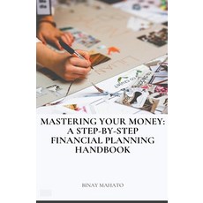 (英文圖書) Mastering Your Money: A Step-by-Step Financial Planning Handbook 平裝版, Binay Mahato, 英文