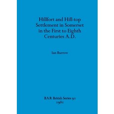 (英文圖書) Hillfort and Hill-top Settlement in Somerset in the First to Eighth Centuries A.D. 平裝版, British Archaeological Repo..., 英文