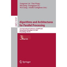 (英文圖書) Algorithms and Architectures for Parallel Processing: 21st International Conference ICA3PP 2... 平裝版, Springer, 英文