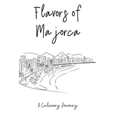 (英文圖書) Flavors of Majorca: A Culinary Journey 平裝版, Clock Street Books, 英文