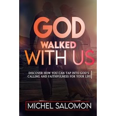 (英文圖書) God Walked With Us: Discover how to Tap into God's Calling and Faithfulness in your life 平裝版, Lulu.com, 英文