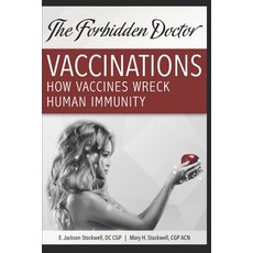 How Vaccines Wreck Human Immunity: A Forbidden Doctor Publication 平裝版, 英語