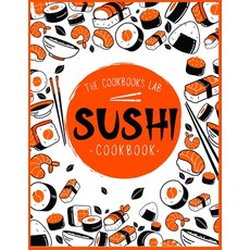 Sushi Cookbook: The Step-by-Step Sushi Guide for beginners with easy to follow healthy and Tasty r... 平裝版, Andromeda Publishing Ltd, 英文