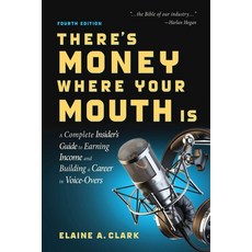 There's Money Where Your Mouth Is (Fourth Edition): A Complete Insider's Guide to Earning Income and... 平裝版, Allworth, 英文