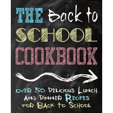 (英文圖書) The Back to School Cookbook: Over 50 Delicious Lunch and Dinner Recipes for Back to School (2... 平裝版, Independently Published, 英文