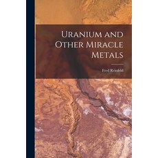 (英文圖書) Uranium and Other Miracle Metals 平裝版, Hassell Street Press, 英文
