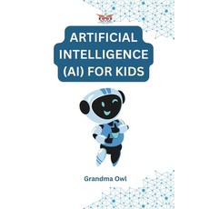 (英文圖書)Artificial Intelligence (AI) for Kids: For 6 to 12 year olds 平裝版, Independently Published, 英文