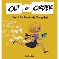 (英文圖書) Out of Order: Hope for the Situationally Disorganized 精裝版, DL Ashley, 英文
