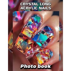 (英文圖書) Crystal Long Acrylic Nails Photo Book: 40 Stunning Images Of Elegant Nail Desig... 平裝版, Independently Published, 英文