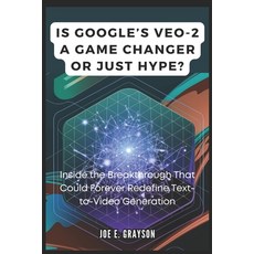 (英文圖書) Is Google's VEO-2 a Game Changer or Just Hype?: Inside the Breakthrough That Co... 平裝版, Independently Published, 英文