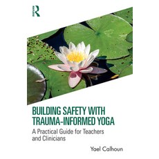 (英文圖書) Building Safety with Trauma-Informed Yoga: A Practical Guide for Teachers and Clinicians 平裝版, Routledge, 英文