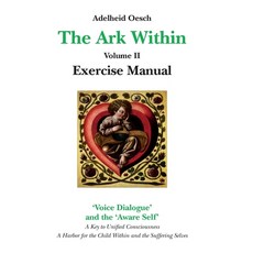 (英文圖書) The Ark Within: Volume II Exercise Manual. A Key to Unified Consciousness. 平裝版, Adelheid Oesch - Atelier Du..., 英文